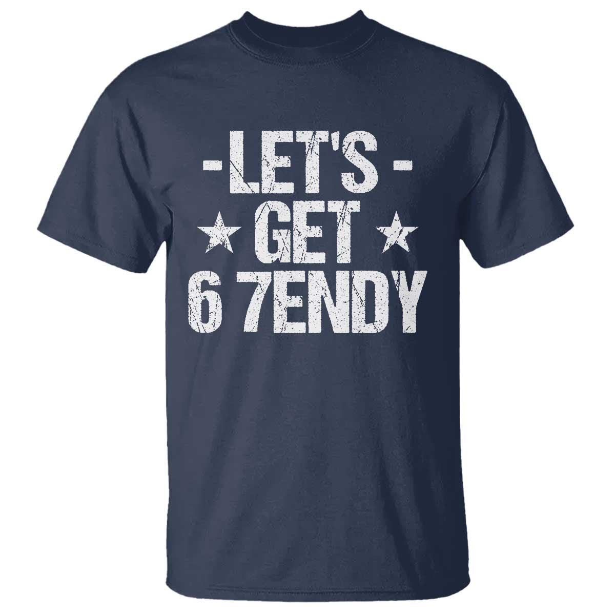 Lets Get Sendy 67 Six Seven Meme Alpha Slang T Shirt - Wonder Print Shop