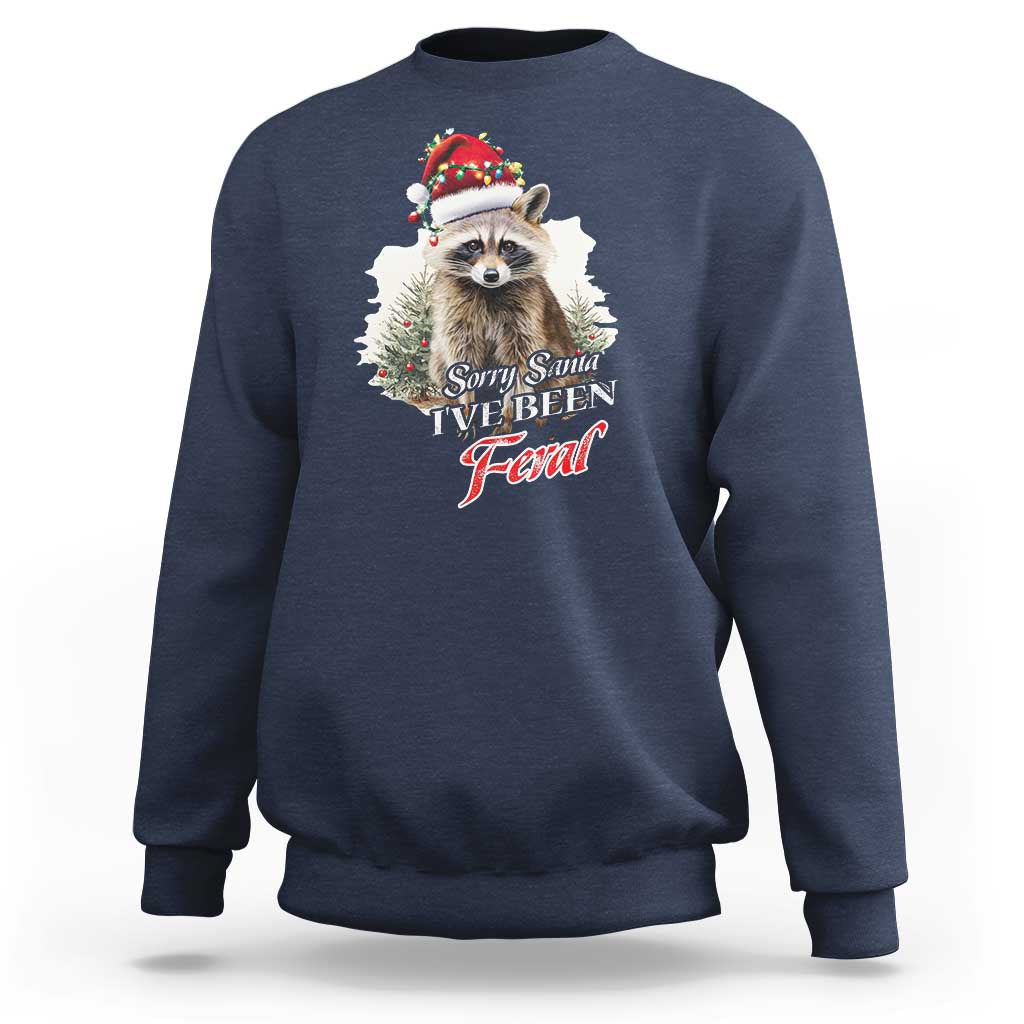 Funny Christmas Racoon Sweatshirt Sorry Santa I've Been Feral Trash Panda - Wonder Print Shop
