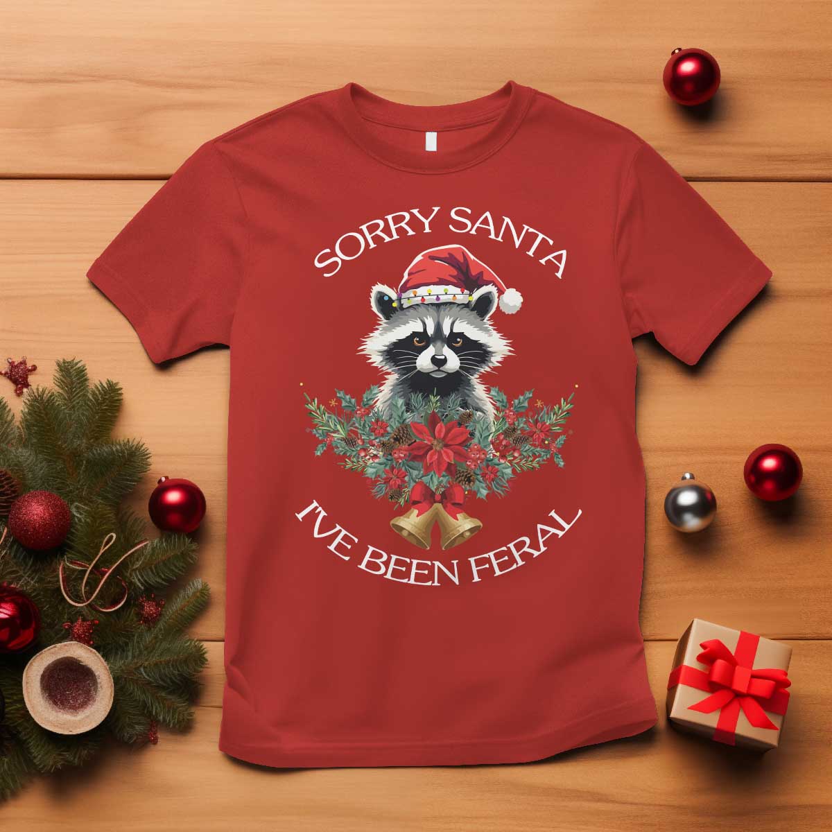 Funny Christmas Racoon T Shirt Sorry Santa I've Been Feral Xmas Wreath - Wonder Print Shop