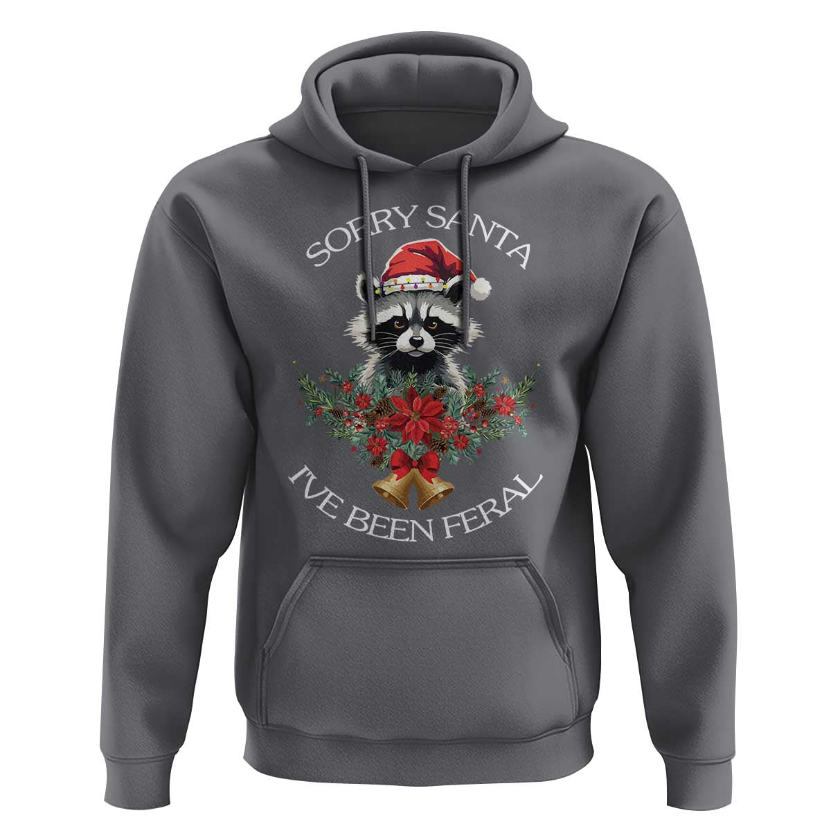 Funny Christmas Racoon Hoodie Sorry Santa I've Been Feral Xmas Wreath