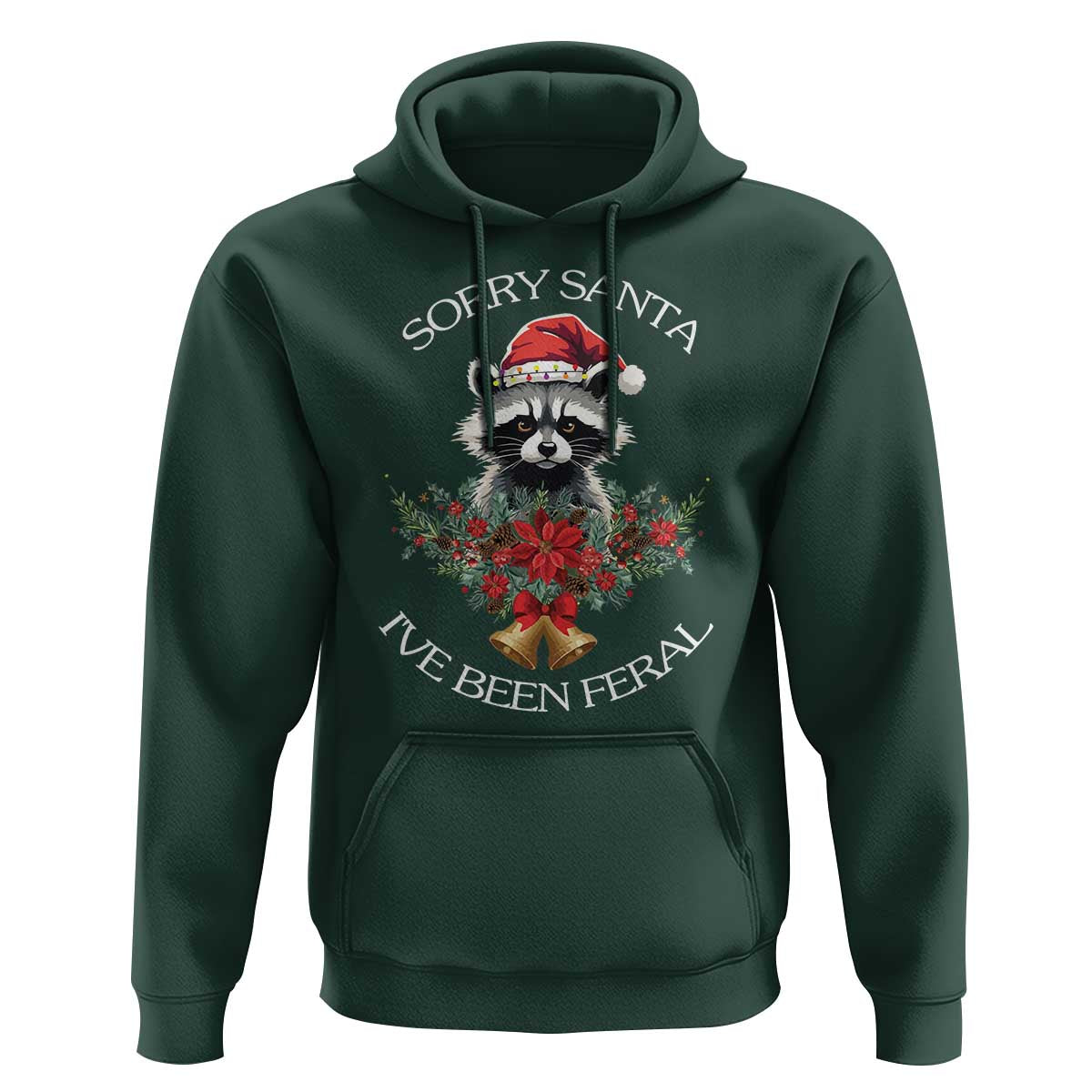 Funny Christmas Racoon Hoodie Sorry Santa I've Been Feral Xmas Wreath