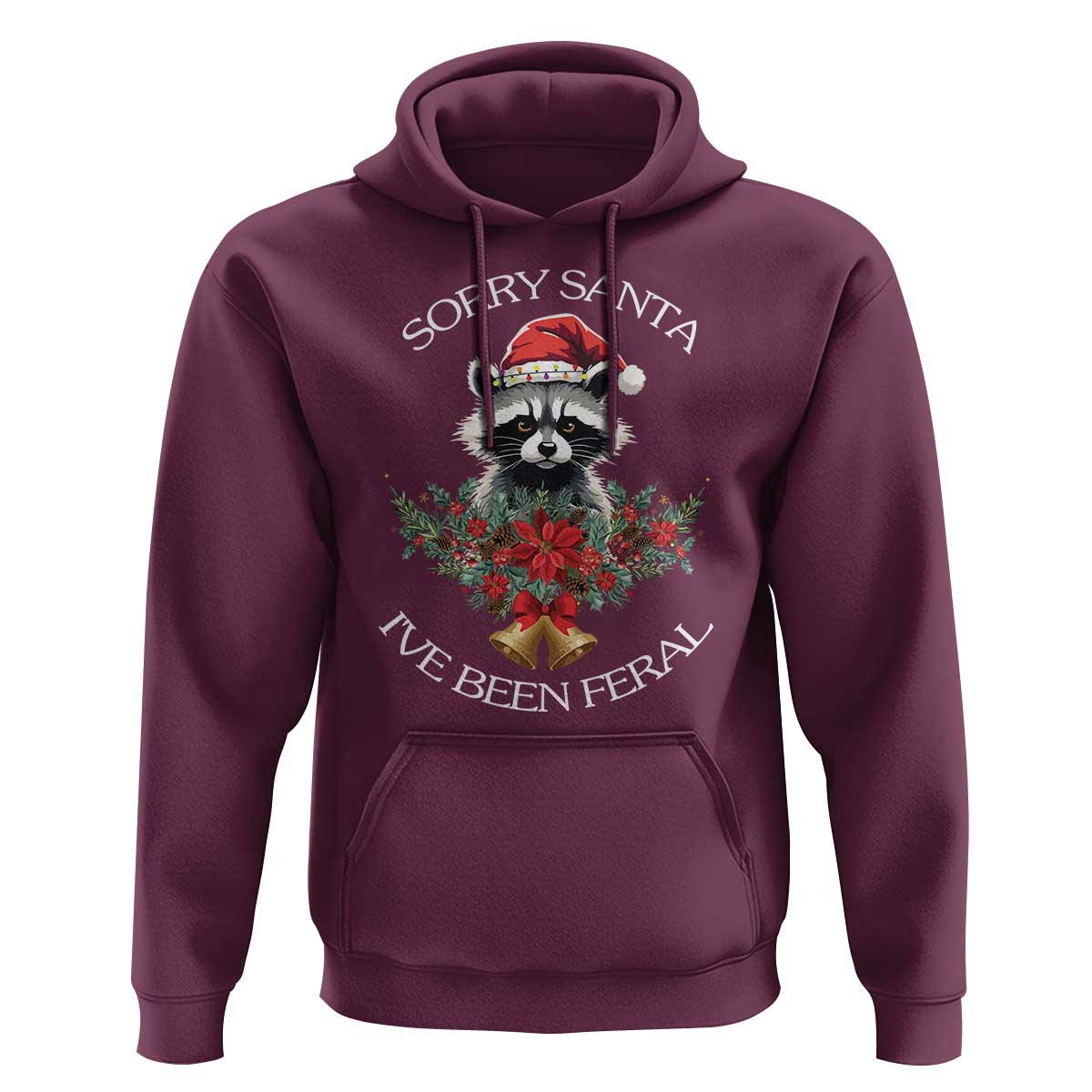 Funny Christmas Racoon Hoodie Sorry Santa I've Been Feral Xmas Wreath