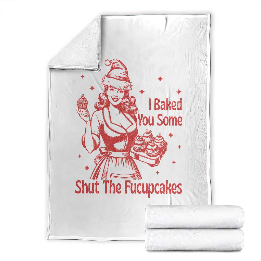 Funny Christmas Baking Throw Blanket I Baked You Some Shut The Fucupcakes Vintage Santa Hat - Wonder Print Shop