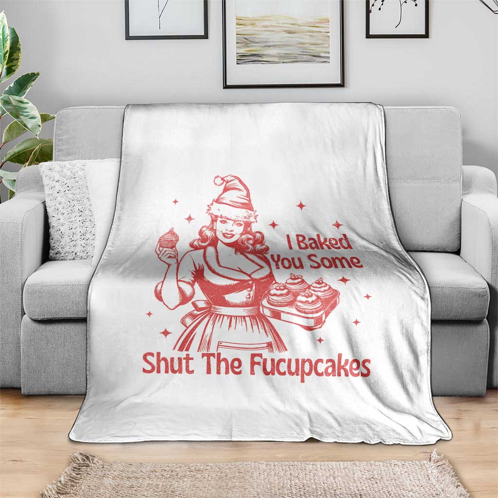 Funny Christmas Baking Throw Blanket I Baked You Some Shut The Fucupcakes Vintage Santa Hat - Wonder Print Shop