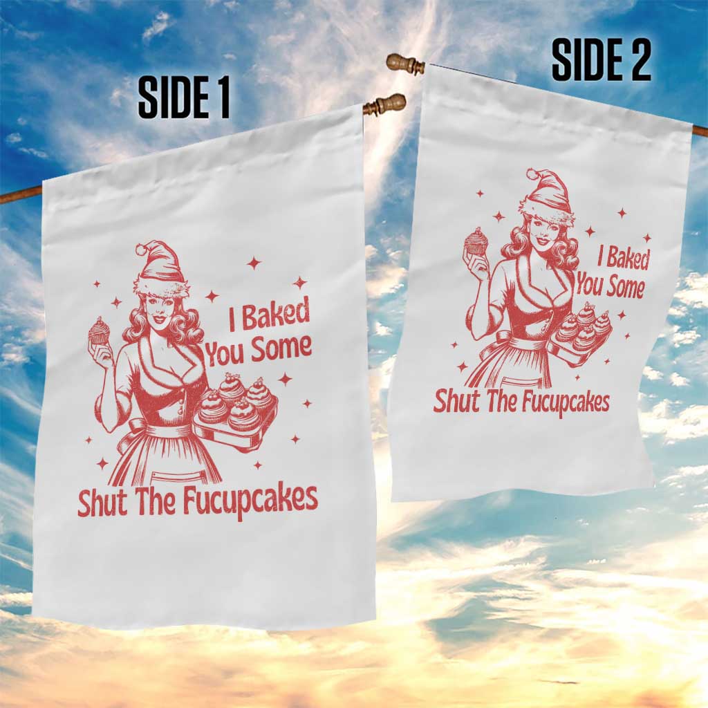 Funny Christmas Baking Garden Flag I Baked You Some Shut The Fucupcakes Vintage Santa Hat - Wonder Print Shop