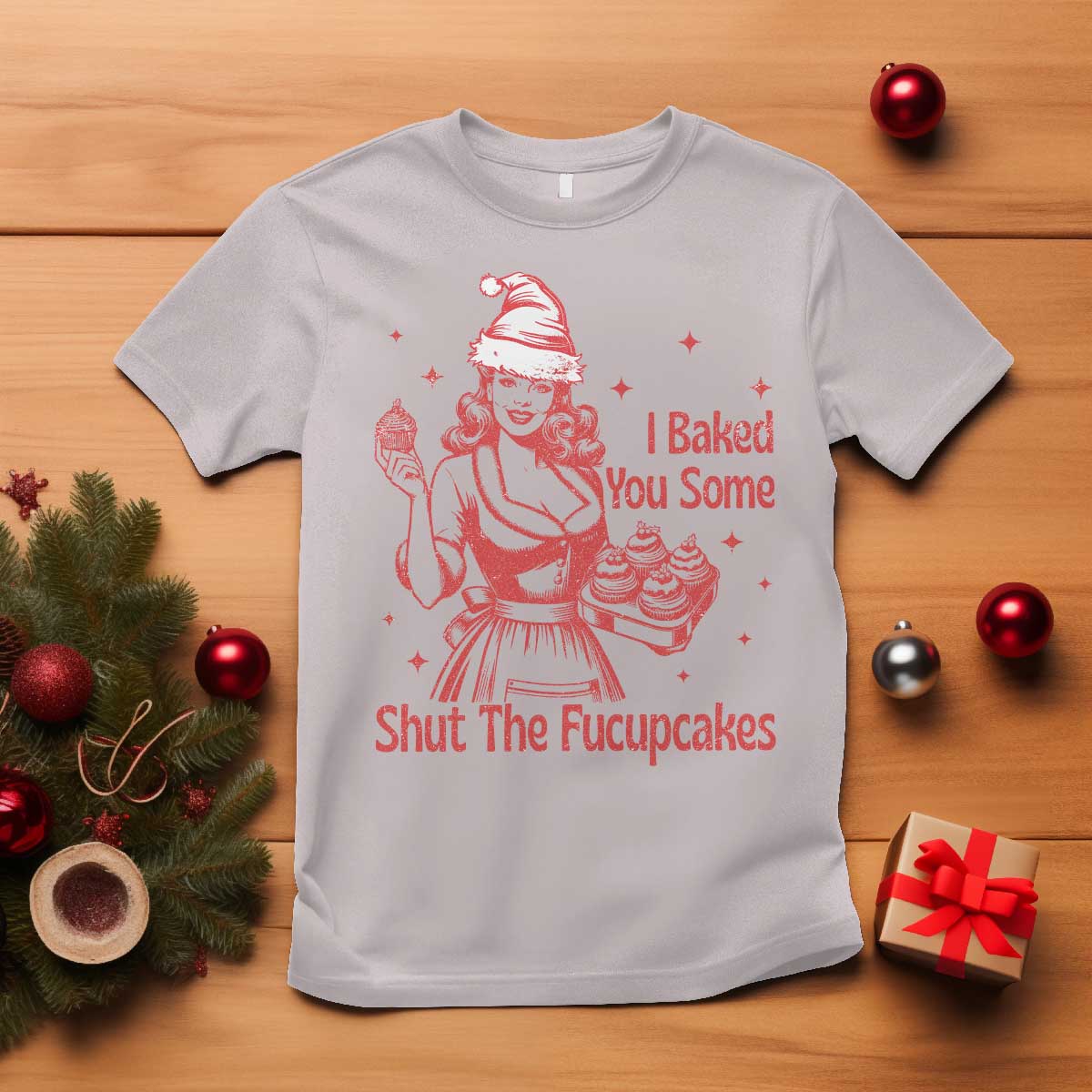 Funny Christmas Baking T Shirt I Baked You Some Shut The Fucupcakes Vintage Santa Hat - Wonder Print Shop