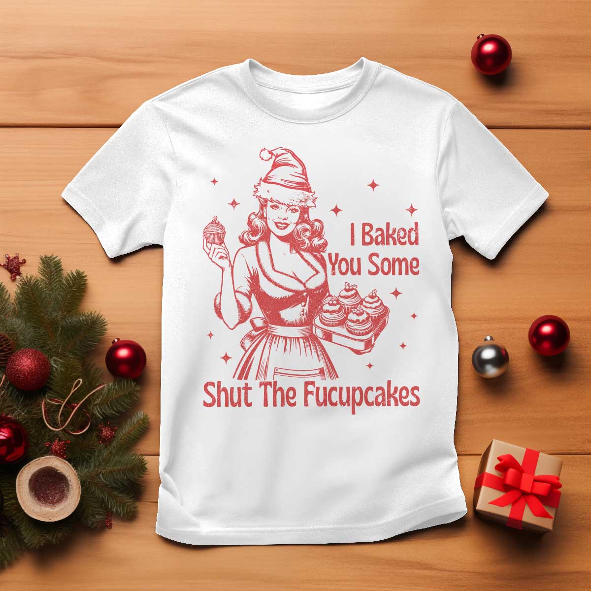 Funny Christmas Baking T Shirt I Baked You Some Shut The Fucupcakes Vintage Santa Hat - Wonder Print Shop