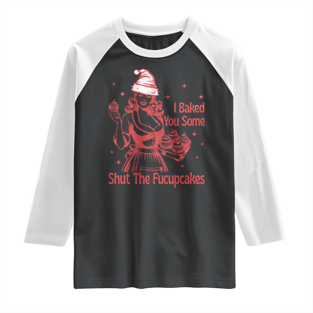 Funny Christmas Baking Raglan Shirt I Baked You Some Shut The Fucupcakes Vintage Santa Hat - Wonder Print Shop