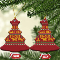 Funny Xmas Anti Couple Christmas Ornament Single Bells Single All The Way - Wonder Print Shop