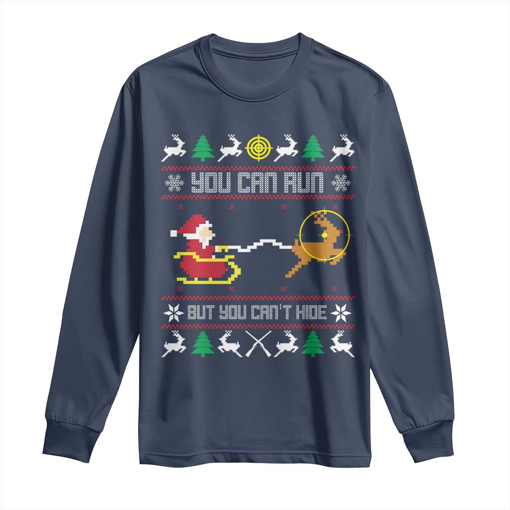 Funny Christmas Deer Hunting Long Sleeve Shirt You Can Run But You Can't Hide Santa