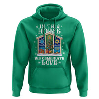 Funny Hanukkah Christmas Hoodie In This House We Celebrate Love Chrismukkah