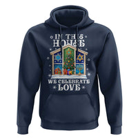 Funny Hanukkah Christmas Hoodie In This House We Celebrate Love Chrismukkah