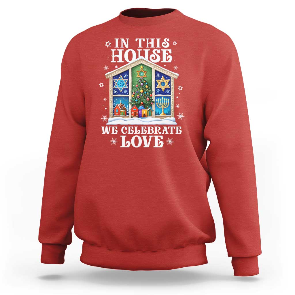 Funny Hanukkah Christmas Sweatshirt In This House We Celebrate Love Chrismukkah - Wonder Print Shop
