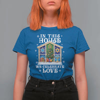 Funny Hanukkah Christmas T Shirt For Women In This House We Celebrate Love Chrismukkah - Wonder Print Shop