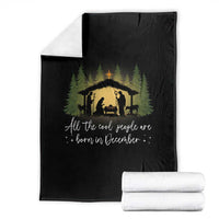 Christmas December Birthday Throw Blanket All The Cool People Are Born In December Christian Xmas - Wonder Print Shop
