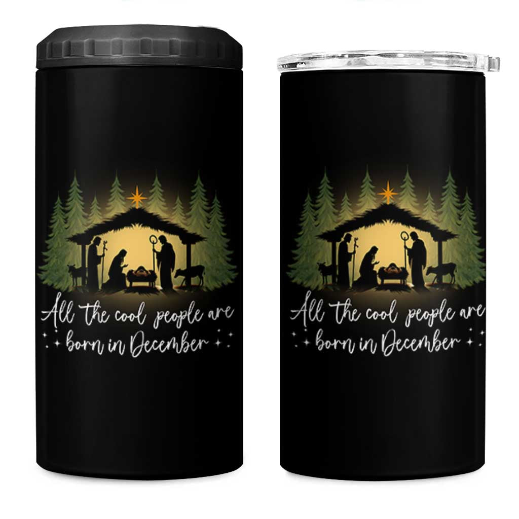 Christmas December Birthday 4 in 1 Can Cooler Tumbler All The Cool People Are Born In December Christian Xmas - Wonder Print Shop
