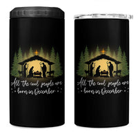 Christmas December Birthday 4 in 1 Can Cooler Tumbler All The Cool People Are Born In December Christian Xmas - Wonder Print Shop