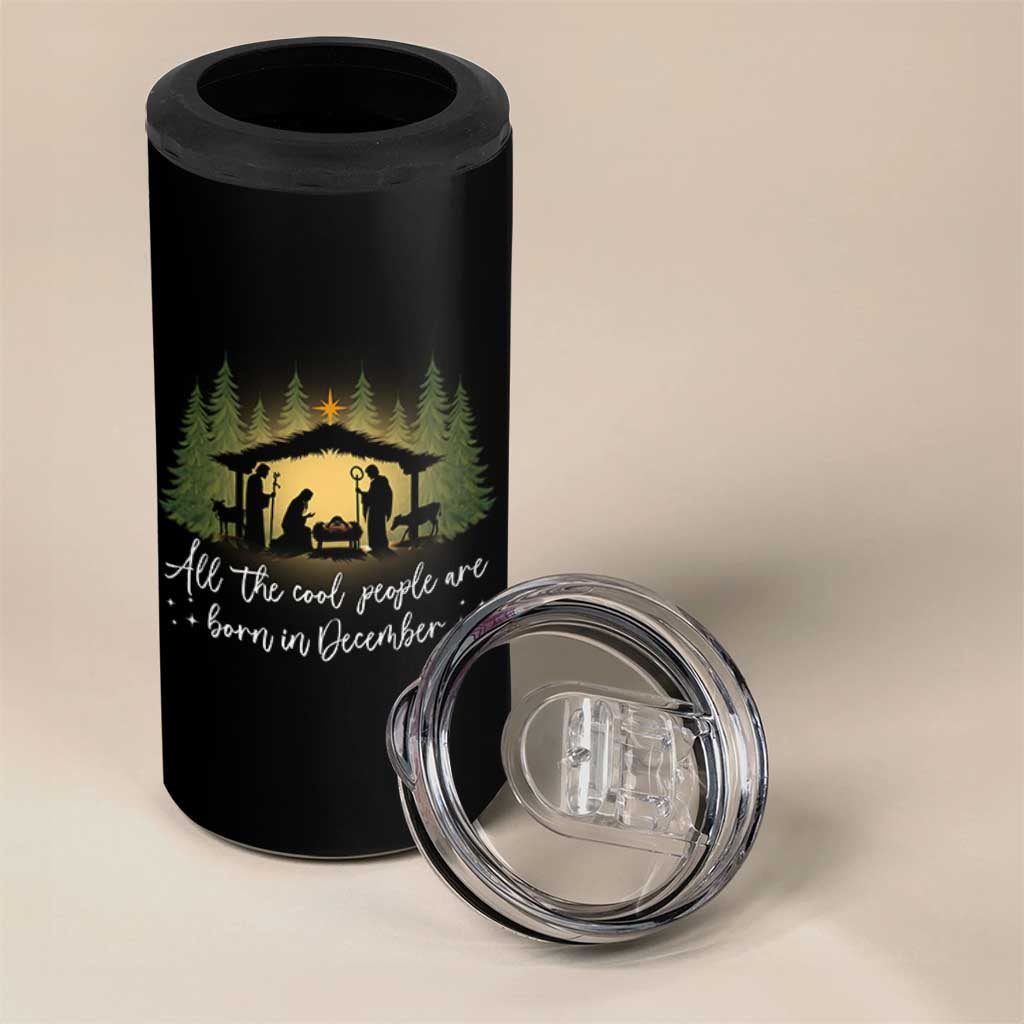 Christmas December Birthday 4 in 1 Can Cooler Tumbler All The Cool People Are Born In December Christian Xmas - Wonder Print Shop