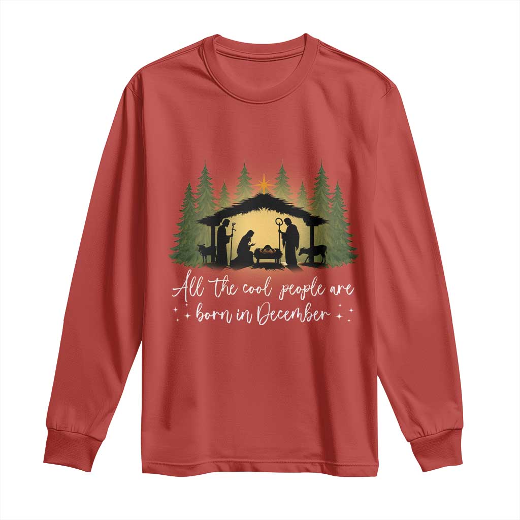 Christmas December Birthday Long Sleeve Shirt All The Cool People Are Born In December Christian Xmas - Wonder Print Shop