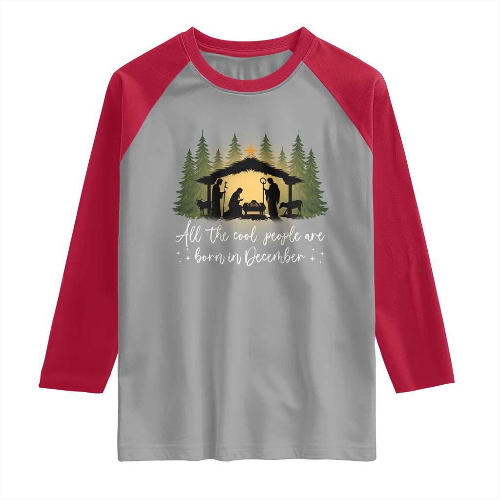 Christmas December Birthday Raglan Shirt All The Cool People Are Born In December Christian Xmas - Wonder Print Shop