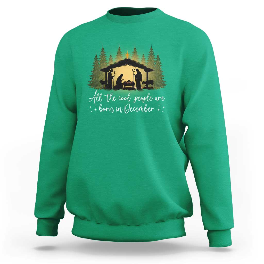 Christmas December Birthday Sweatshirt All The Cool People Are Born In December Christian Xmas - Wonder Print Shop