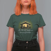 Christmas December Birthday T Shirt For Women All The Cool People Are Born In December Christian Xmas - Wonder Print Shop