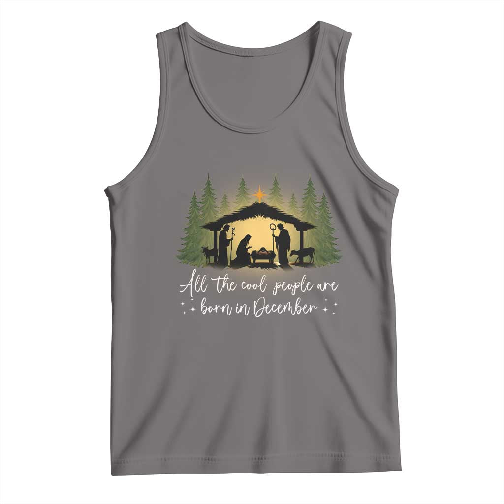 Christmas December Birthday Tank Top All The Cool People Are Born In December Christian Xmas - Wonder Print Shop