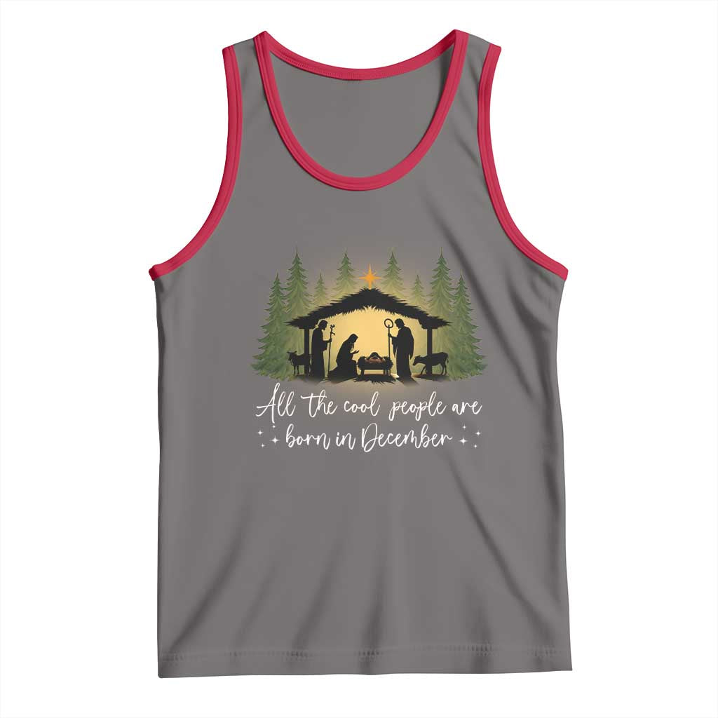 Christmas December Birthday Tank Top All The Cool People Are Born In December Christian Xmas - Wonder Print Shop