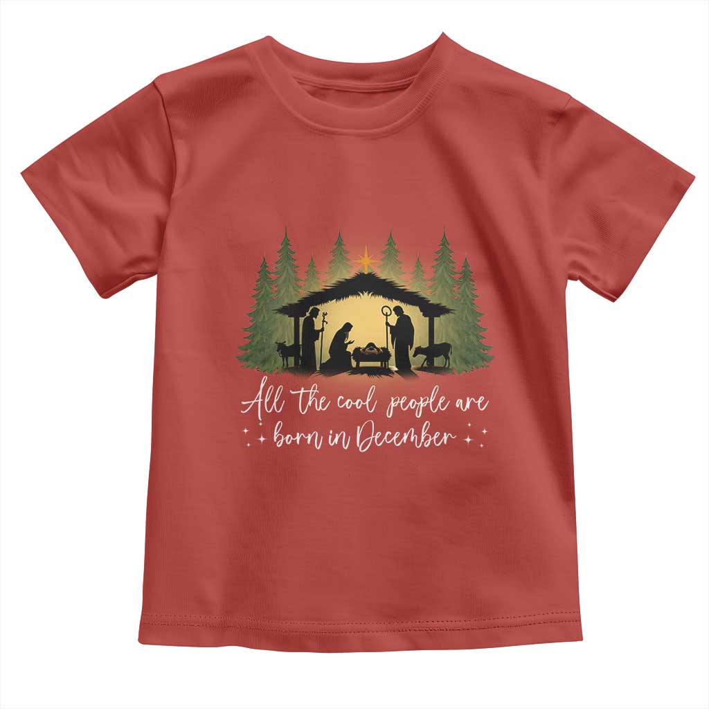 Christmas December Birthday Toddler T Shirt All The Cool People Are Born In December Christian Xmas - Wonder Print Shop