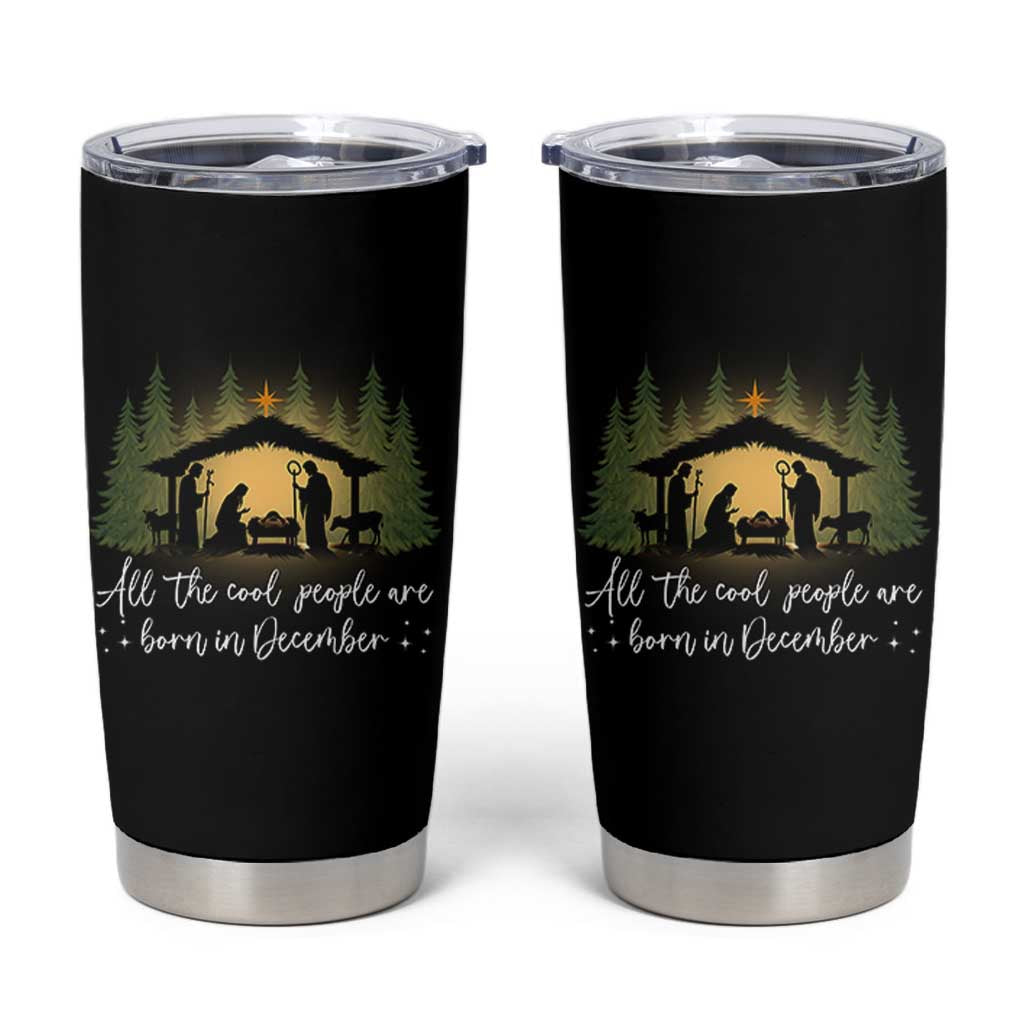 Christmas December Birthday Tumbler Cup All The Cool People Are Born In December Christian Xmas - Wonder Print Shop