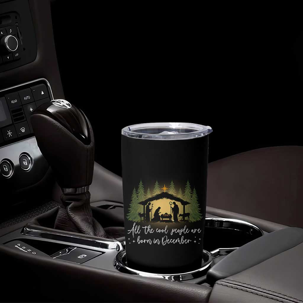 Christmas December Birthday Tumbler Cup All The Cool People Are Born In December Christian Xmas - Wonder Print Shop