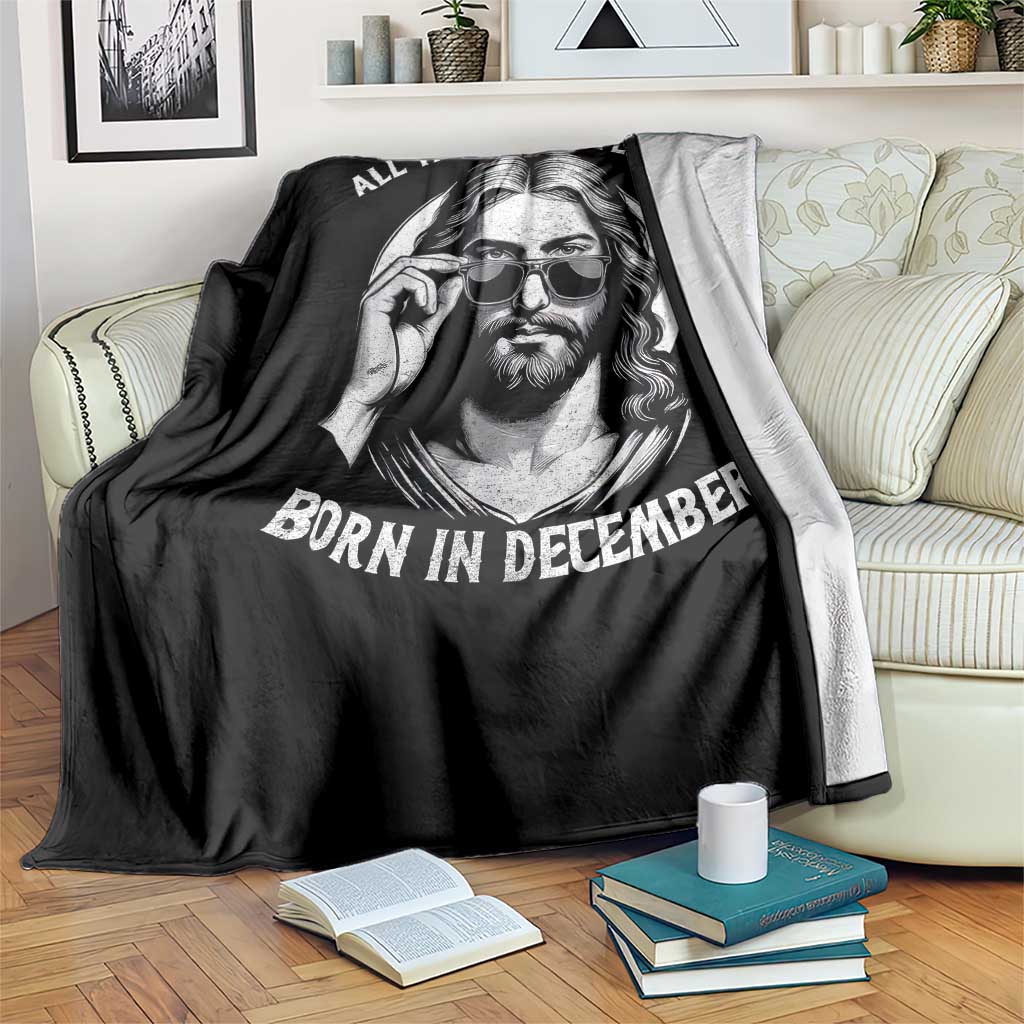All The Cool People Are Born In December Throw Blanket Funny Christmas December Birthday Jesus - Wonder Print Shop