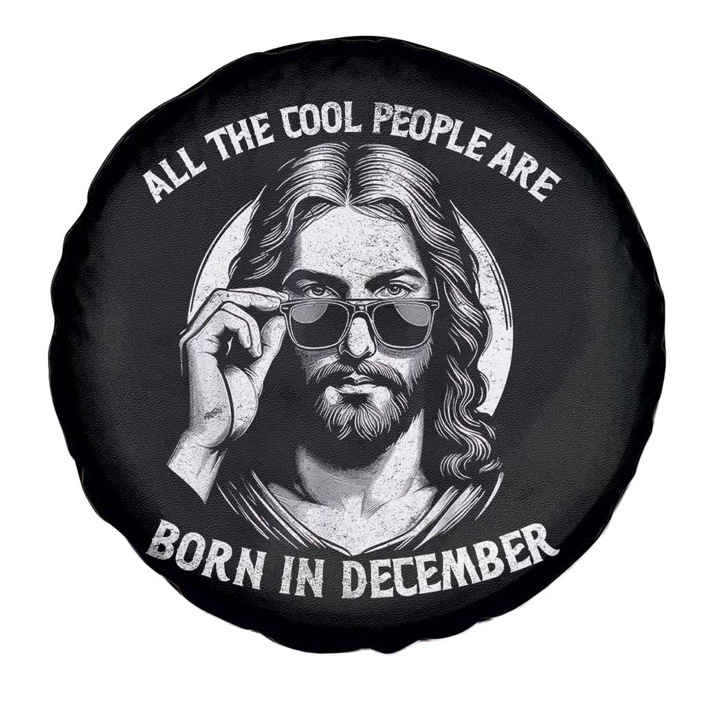 All The Cool People Are Born In December Spare Tire Cover Funny Christmas December Birthday Jesus - Wonder Print Shop