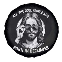 All The Cool People Are Born In December Spare Tire Cover Funny Christmas December Birthday Jesus - Wonder Print Shop