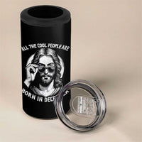 All The Cool People Are Born In December 4 in 1 Can Cooler Tumbler Funny Christmas December Birthday Jesus - Wonder Print Shop