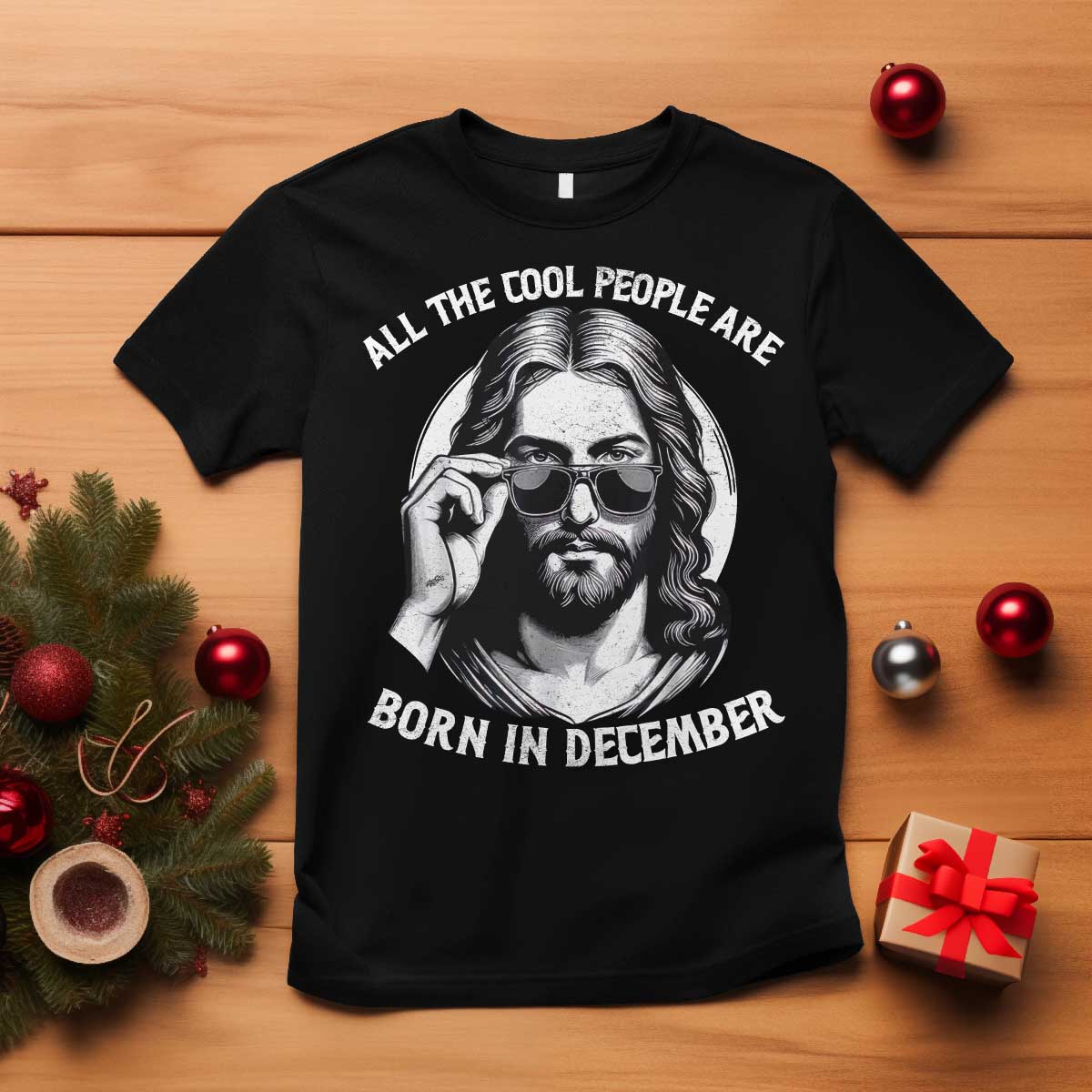 All The Cool People Are Born In December T Shirt Funny Christmas December Birthday Jesus - Wonder Print Shop