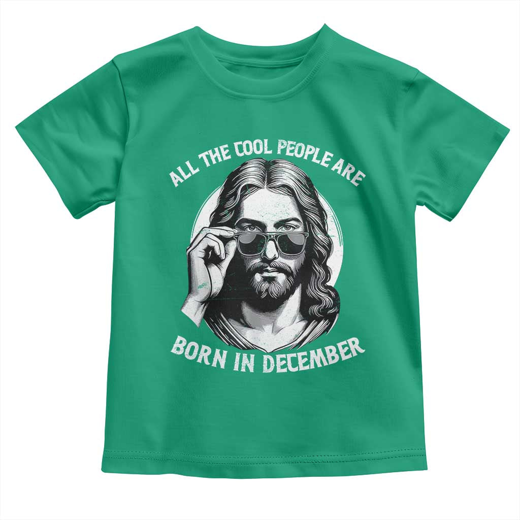 All The Cool People Are Born In December Toddler T Shirt Funny Christmas December Birthday Jesus - Wonder Print Shop