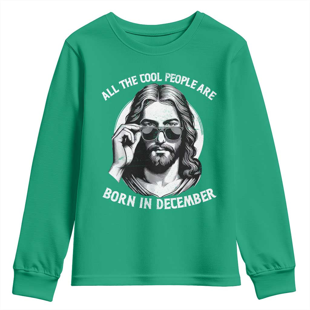 All The Cool People Are Born In December Youth Sweatshirt Funny Christmas December Birthday Jesus - Wonder Print Shop