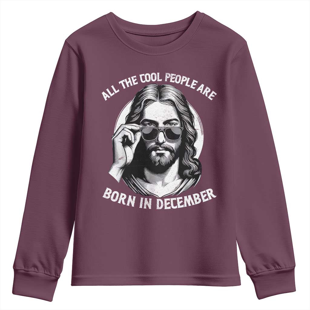 All The Cool People Are Born In December Youth Sweatshirt Funny Christmas December Birthday Jesus - Wonder Print Shop