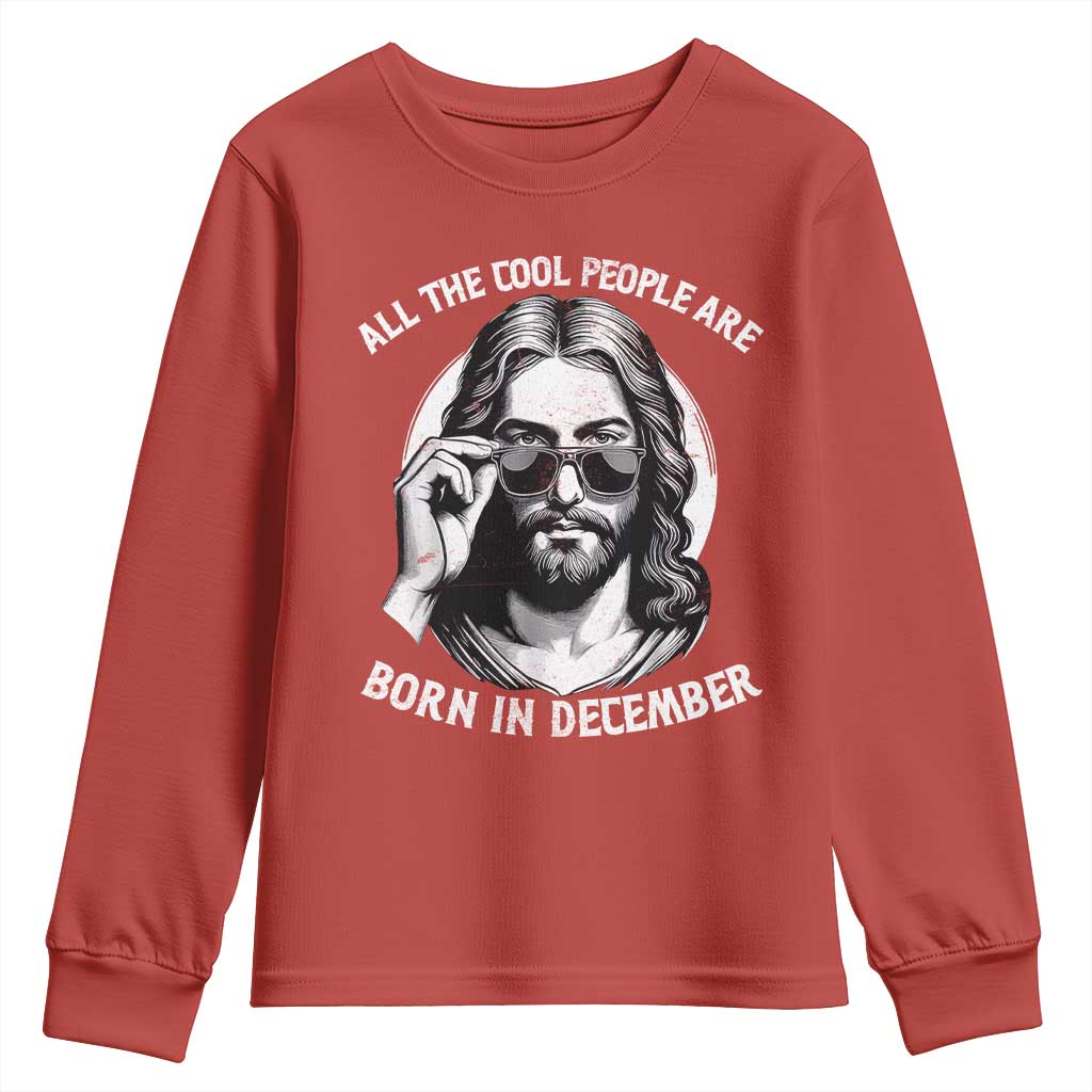 All The Cool People Are Born In December Youth Sweatshirt Funny Christmas December Birthday Jesus - Wonder Print Shop