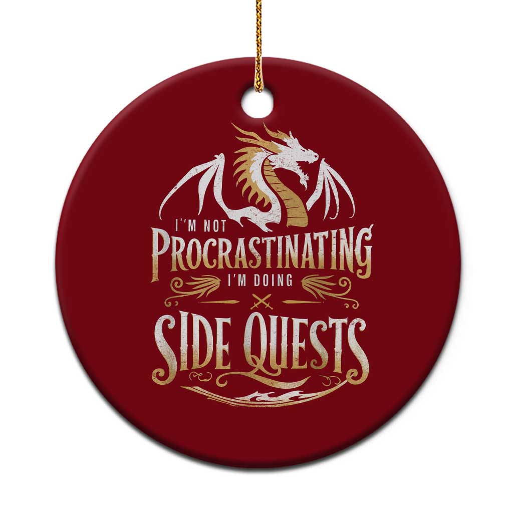 I Am Not Procrastinating I Am Doing Side Quest Ceramic Ornament Fantasy Game Dragon - Wonder Print Shop