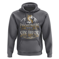 I Am Not Procrastinating I Am Doing Side Quest Hoodie Fantasy Game Dragon - Wonder Print Shop