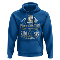 I Am Not Procrastinating I Am Doing Side Quest Hoodie Fantasy Game Dragon - Wonder Print Shop