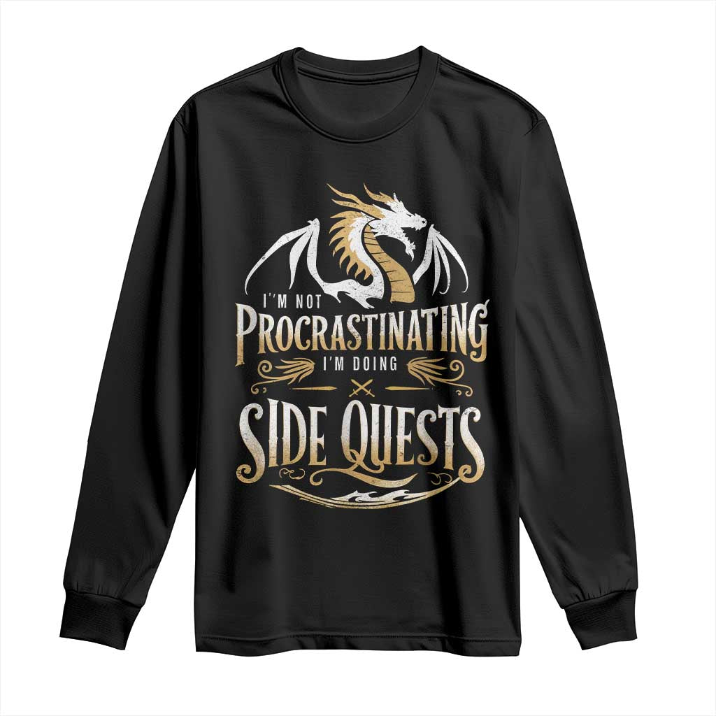I Am Not Procrastinating I Am Doing Side Quest Long Sleeve Shirt Fantasy Game Dragon - Wonder Print Shop