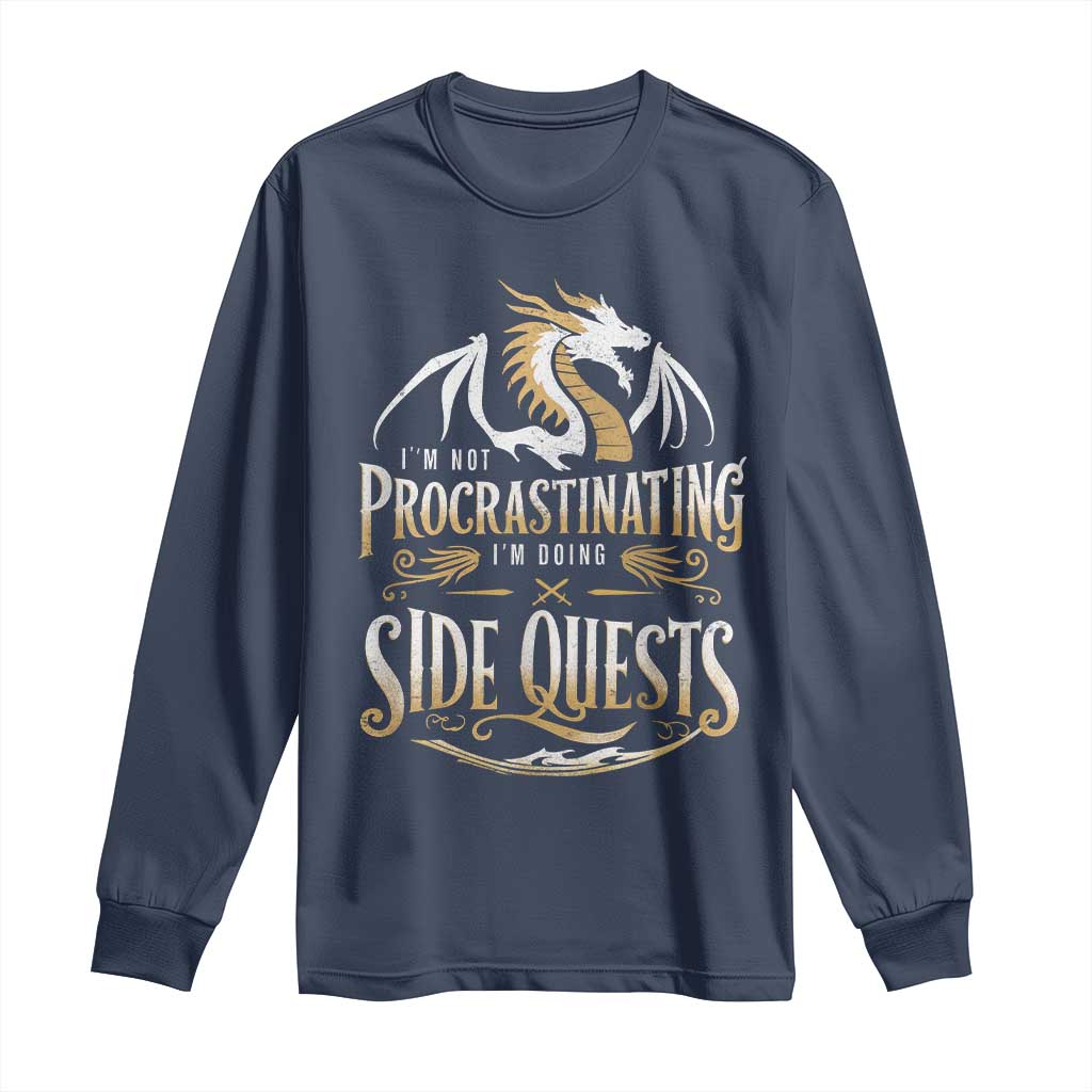 I Am Not Procrastinating I Am Doing Side Quest Long Sleeve Shirt Fantasy Game Dragon - Wonder Print Shop