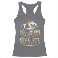I Am Not Procrastinating I Am Doing Side Quest Racerback Tank Top Fantasy Game Dragon - Wonder Print Shop