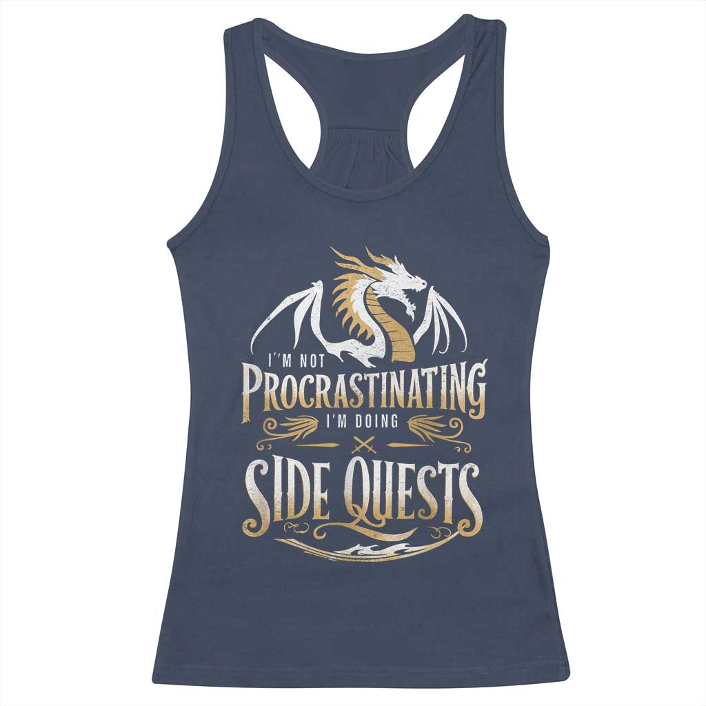 I Am Not Procrastinating I Am Doing Side Quest Racerback Tank Top Fantasy Game Dragon - Wonder Print Shop