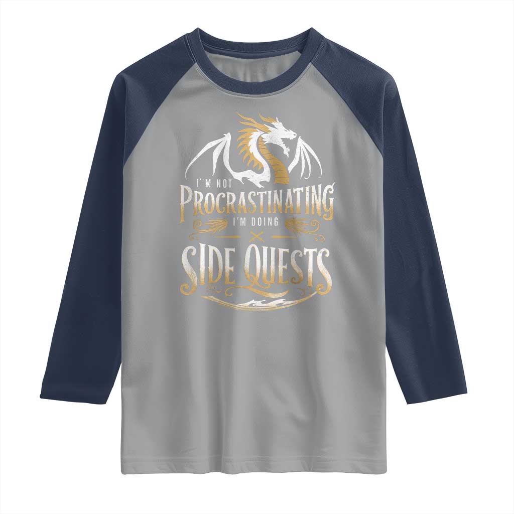 I Am Not Procrastinating I Am Doing Side Quest Raglan Shirt Fantasy Game Dragon - Wonder Print Shop