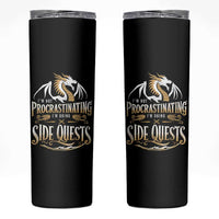 I Am Not Procrastinating I Am Doing Side Quest Skinny Tumbler Fantasy Game Dragon - Wonder Print Shop
