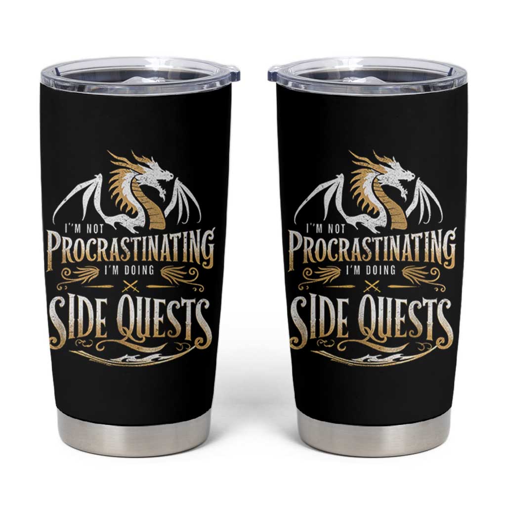 I Am Not Procrastinating I Am Doing Side Quest Tumbler Cup Fantasy Game Dragon - Wonder Print Shop